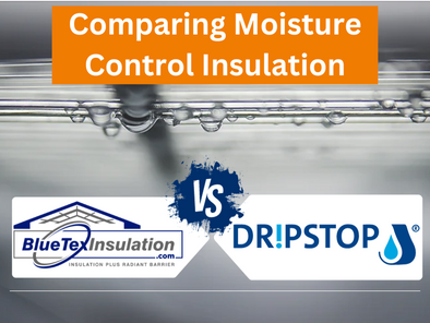 Comparing Moisture Control Insulation - Bluetex Insulation vs Dripstop